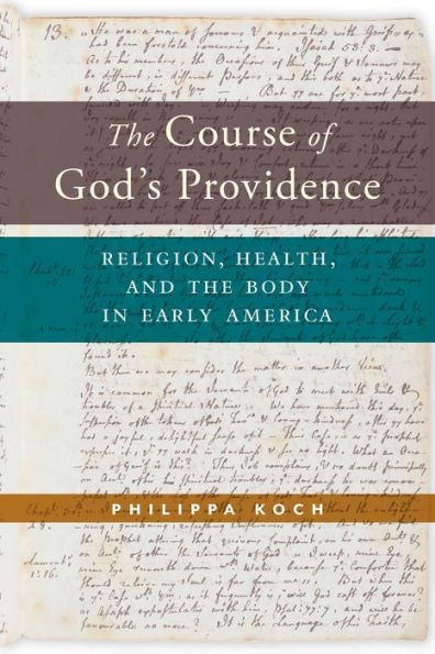 the Course of God's Providence: Religion, Health, and Body Early America