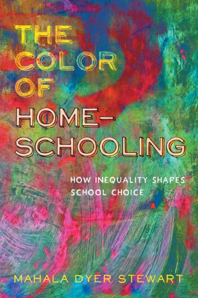 The Color of Homeschooling: How Inequality Shapes School Choice