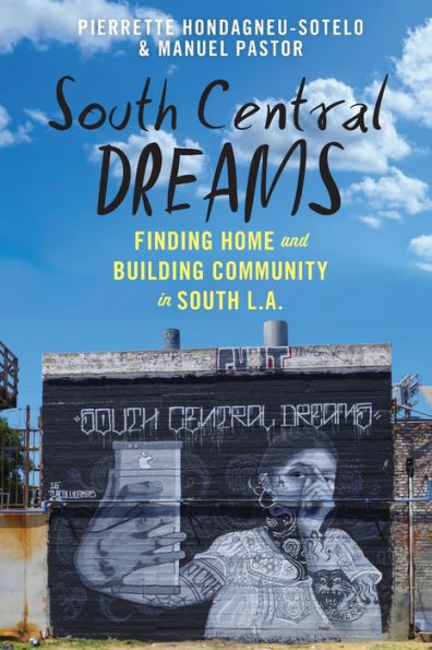 South Central Dreams: Finding Home and Building Community L.A.