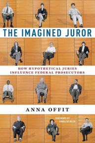 The Imagined Juror: How Hypothetical Juries Influence Federal Prosecutors