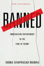 Banned: Immigration Enforcement in the Time of Trump