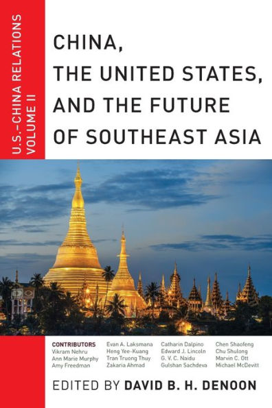 China, The United States, and the Future of Southeast Asia: U.S.-China Relations, Volume II