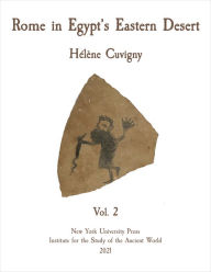 Title: Rome in Egypt's Eastern Desert: Volume Two, Author: Hélène Cuvigny