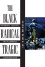 The Black Radical Tragic: Performance, Aesthetics, and the Unfinished Haitian Revolution