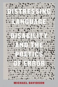 Joomla ebooks collection download Distressing Language: Disability and the Poetics of Error by Michael Davidson 9781479813841