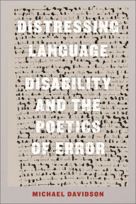 Best free epub books to download Distressing Language: Disability and the Poetics of Error by Michael Davidson in English  9781479813841