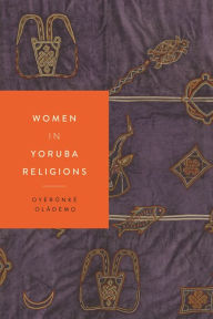 Title: Women in Yoruba Religions, Author: Oyèrónké Oládém?