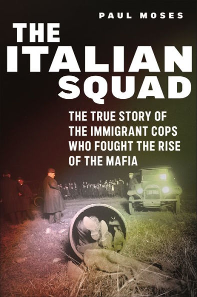 the Italian Squad: True Story of Immigrant Cops Who Fought Rise Mafia