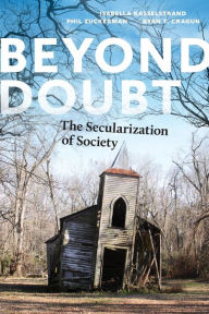 Title: Beyond Doubt: The Secularization of Society, Author: Isabella Kasselstrand