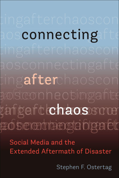 Connecting After Chaos: Social Media and the Extended Aftermath of Disaster