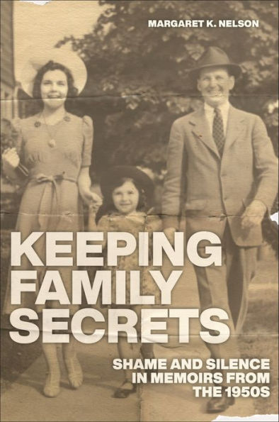 Keeping Family Secrets: Shame and Silence Memoirs from the 1950s