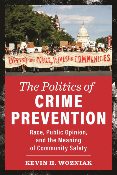the Politics of Crime Prevention: Race, Public Opinion, and Meaning Community Safety
