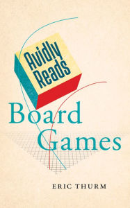 Title: Avidly Reads Board Games, Author: Eric Thurm