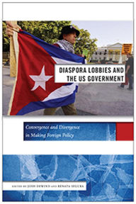 Title: Diaspora Lobbies and the US Government: Convergence and Divergence in Making Foreign Policy, Author: Josh DeWind