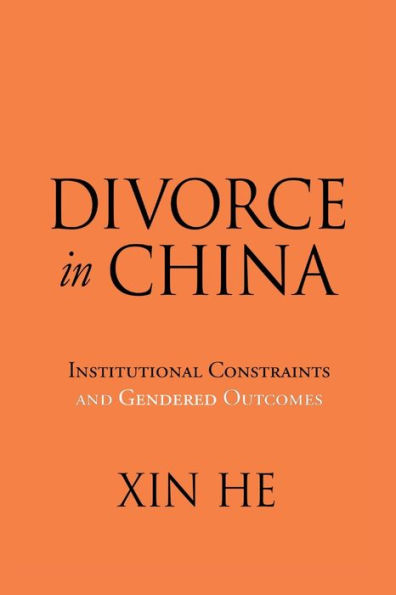 Divorce China: Institutional Constraints and Gendered Outcomes