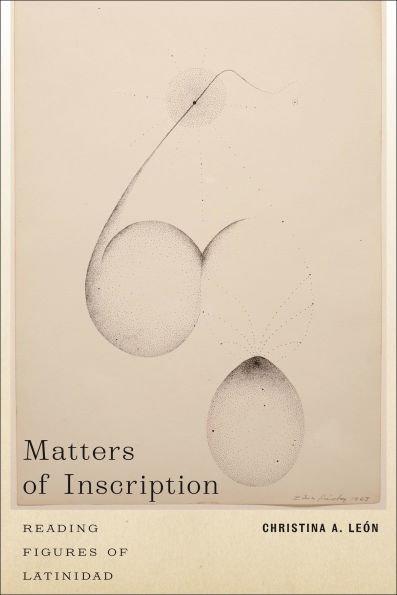Matters of Inscription: Reading Figures Latinidad