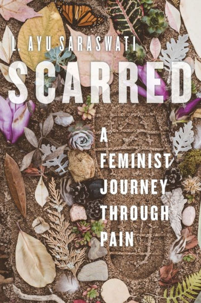 Scarred: A Feminist Journey Through Pain