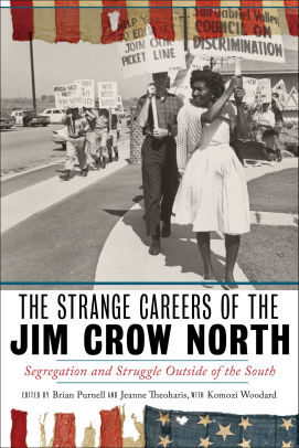 The Strange Careers Of The Jim Crow North Segregation And