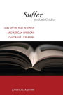 Suffer the Little Children: Uses of the Past in Jewish and African American Children's Literature