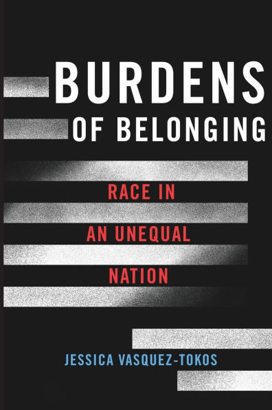 Burdens of Belonging: Race an Unequal Nation