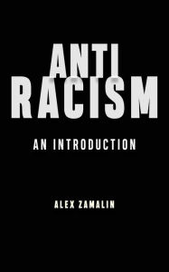 Title: Antiracism: An Introduction, Author: Alex Zamalin