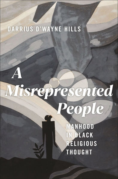 A Misrepresented People: Manhood Black Religious Thought