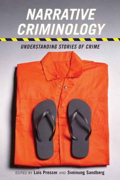 Narrative Criminology: Understanding Stories of Crime