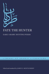 Ebook pdf italiano download Fate the Hunter: Early Arabic Hunting Poems PDF by NYU Press, NYU Press (English literature)