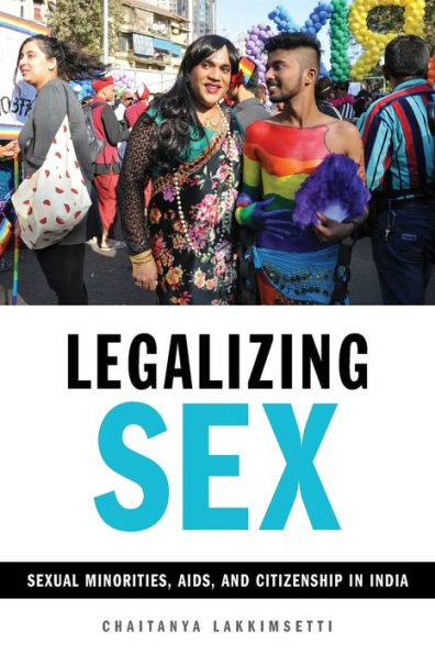 Legalizing Sex: Sexual Minorities, AIDS, and Citizenship India