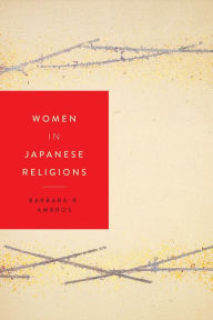 Title: Women in Japanese Religions, Author: Barbara R. Ambros