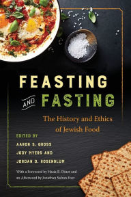 Feasting and Fasting: The History and Ethics of Jewish Food