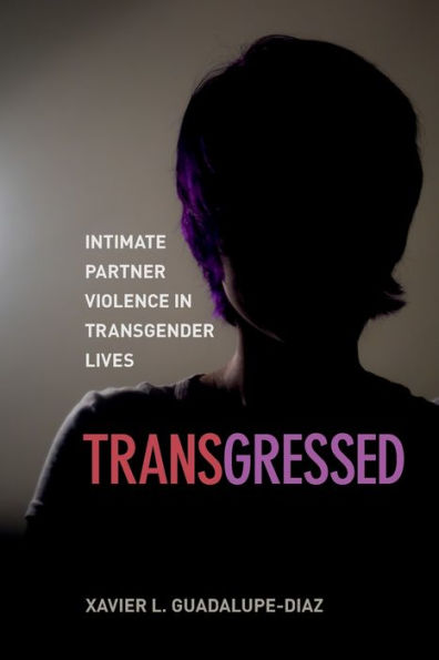 Transgressed: Intimate Partner Violence Transgender Lives