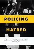 Policing Hatred: Law Enforcement, Civil Rights, and Hate Crime