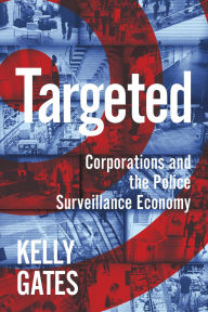 English books mp3 download Targeted: Corporations and the Police Surveillance Economy 9781479829194