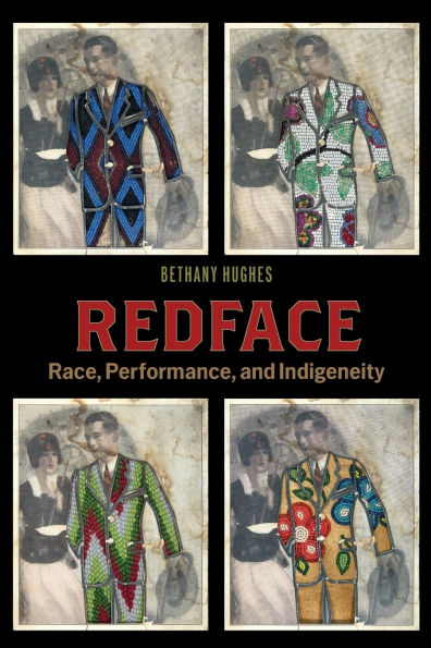 Redface: Race, Performance, and Indigeneity