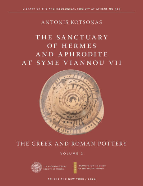 The Sanctuary of Hermes and Aphrodite at Syme Viannou VII, Vol. 2: Greek Roman Pottery