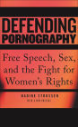 Defending Pornography: Free Speech, Sex, and the Fight for Women's Rights