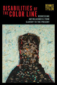 Google books download pdf format Disabilities of the Color Line: Redressing Antiblackness from Slavery to the Present by 