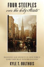 Four Steeples over the City Streets: Religion and Society in New York's Early Republic Congregations