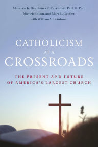 Download free ebooks for ipad kindle Catholicism at a Crossroads: The Present and Future of America's Largest Church by Maureen K. Day, James C. Cavendish, Paul M. Perl, Michele Dillon, Mary L. Gautier 9781479832187 CHM ePub in English