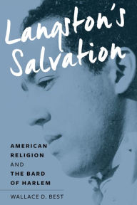 Title: Langston's Salvation: American Religion and the Bard of Harlem, Author: Wallace D. Best