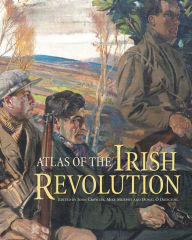 Title: Atlas of the Irish Revolution, Author: John Crowley