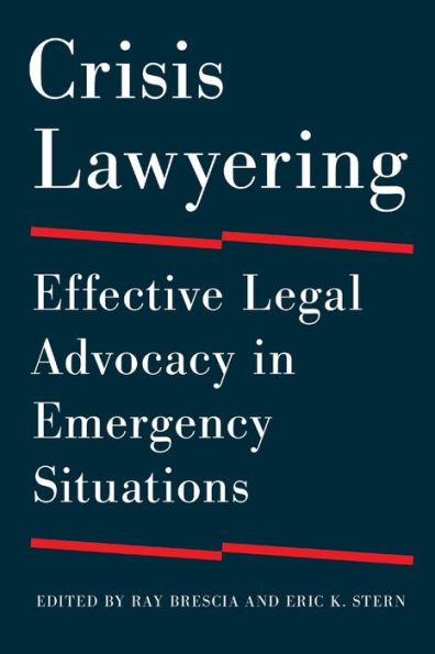 Crisis Lawyering: Effective Legal Advocacy in Emergency Situations