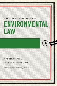 Title: The Psychology of Environmental Law, Author: Arden Rowell