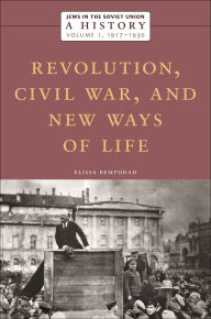 Free ebooks pdf downloads Jews in the Soviet Union: A History: Revolution, Civil War, and New Ways of Life, 1917-1930, Volume 1 PDB PDF ePub by Elissa Bemporad