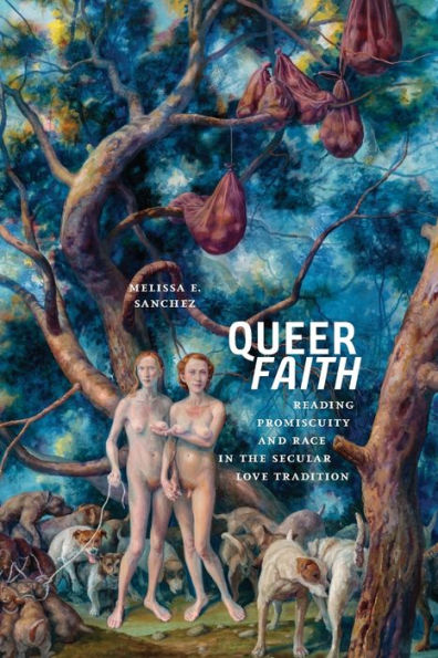 Queer Faith: Reading Promiscuity and Race the Secular Love Tradition