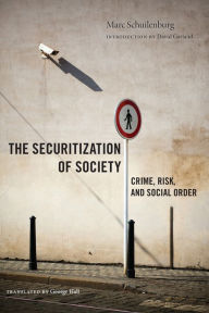 Title: The Securitization of Society: Crime, Risk, and Social Order, Author: Marc Schuilenburg