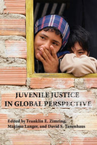 Title: Juvenile Justice in Global Perspective, Author: Franklin E. Zimring