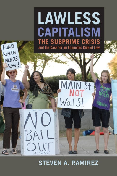Lawless Capitalism: the Subprime Crisis and Case for an Economic Rule of Law