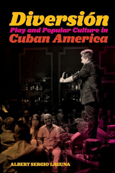 Diversión: Play and Popular Culture Cuban America